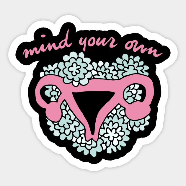 Mind your own uterus Sticker by bubbsnugg